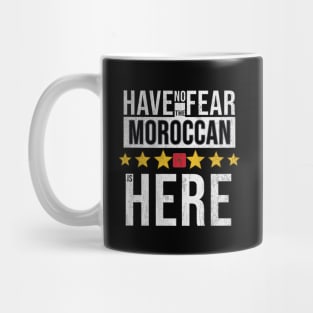 Have No Fear The Moroccan Is Here - Gift for Moroccan From Morocco Mug